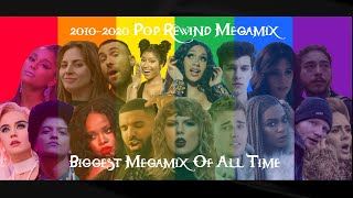 2010-2020 Pop Rewind Megamix (The Biggest Mashup Of All Time | 350  Best Songs Of The Decade)