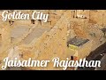 Golden city jaisalmer rajasthan  day and night view of jaisalmer  