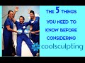 Coolsculpting reviews: 5 Things to know before considering