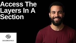 How To Access The Layers In A Section In Squarespace  (Step By Step Guide)