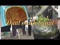 Daal mash banaiaise logo se bachydailyvlognewvlogfariha qasim vlog