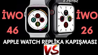 İwo 26 Vs İwo 46 Apple Watch 6 Replika Karşılaştırması Hangisini Alalım? W26 Vs W46 Büyük Kapışma