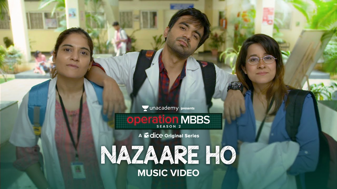 Dice Media  Operation MBBS Season 2  Nazaare Ho  Music Video  Ayush Anshul Sarah  Karthik Rao