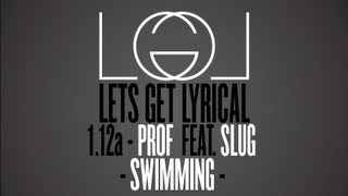 Lets Get Lyrical Season 1 Episode 12a - Prof Featuring Slug - "Swimming"