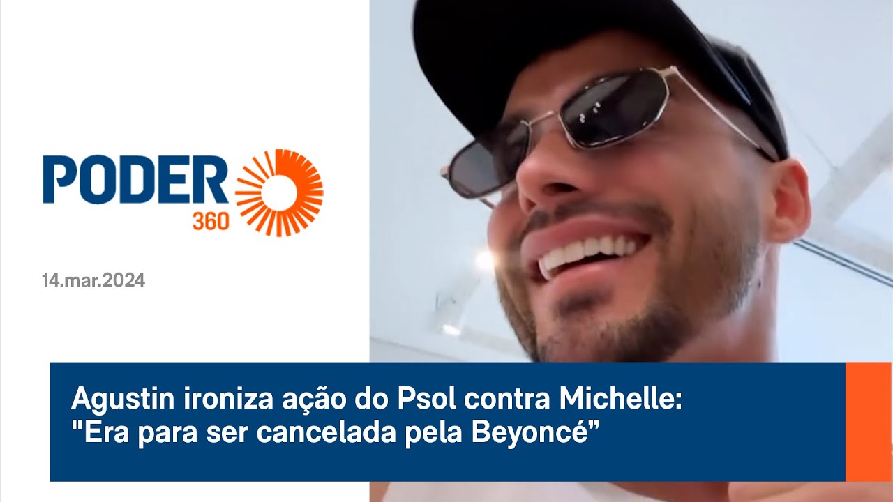 Agustin ironiza ação do Psol contra Michelle: "Era para ser cancelada pela Beyoncé"