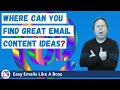 📨 Easy Emails Like A Boss -  Where Can You Find Great Email Content Ideas 📩