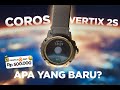 FIRST IMPRESSION & FIRST RUN COROS VERTIX 2S, APA BEDANYA DENGAN COROS VERTIX 2