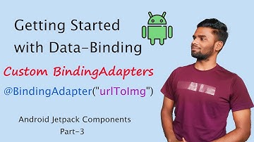 Custom Data-Binding Adapters in Data-Binding | #PART_3 | KOTLIN |