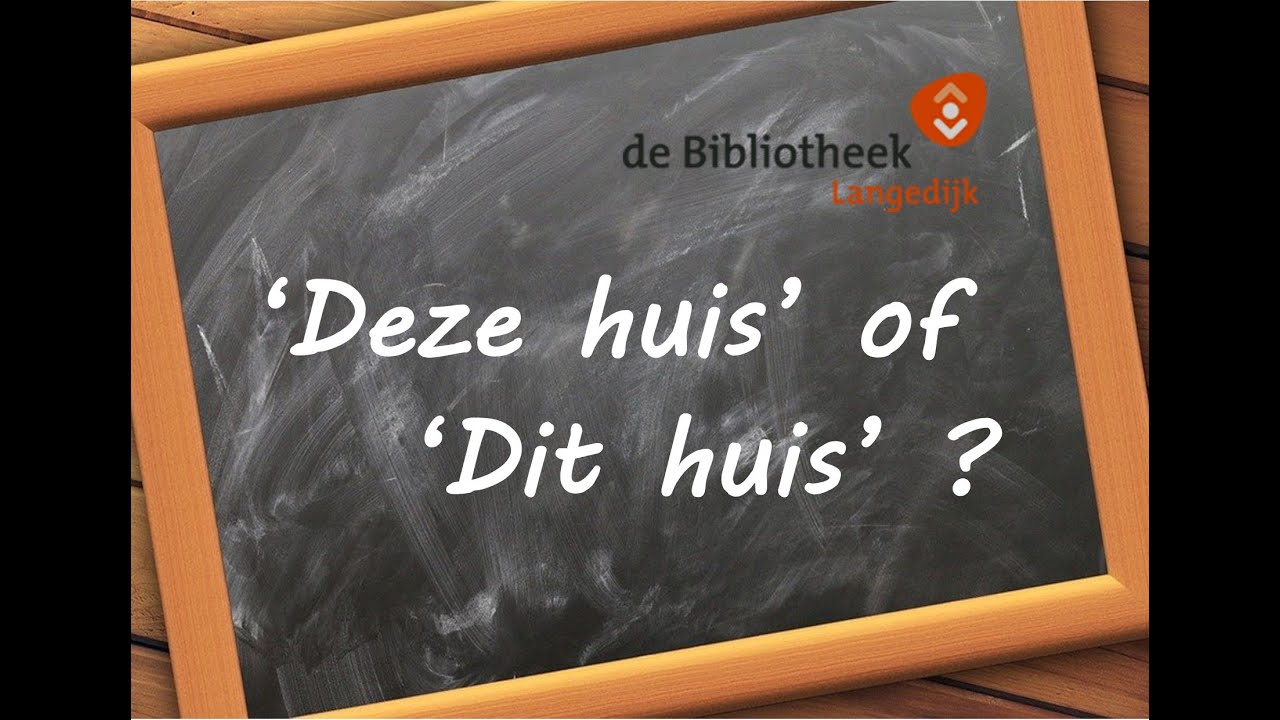 Taaltip over 'Deze huis' of 'Dit huis'.