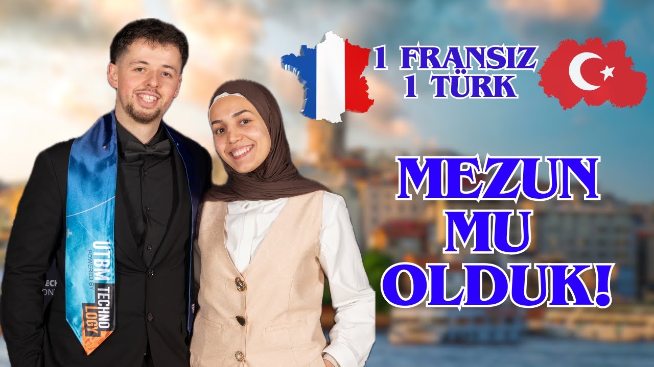 Fransız Damat & Türk Gelin: Mezuniyet Günümüz 🎓🇫🇷🇹🇷