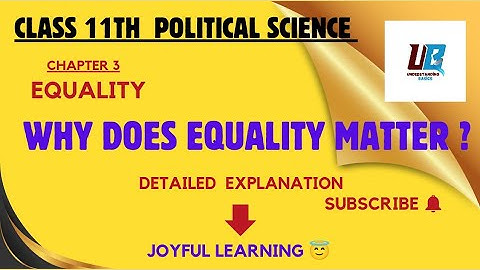 Why does Equality Matters ? Class 11 Chapter 3 Equality| Political Science| Hindi explanation