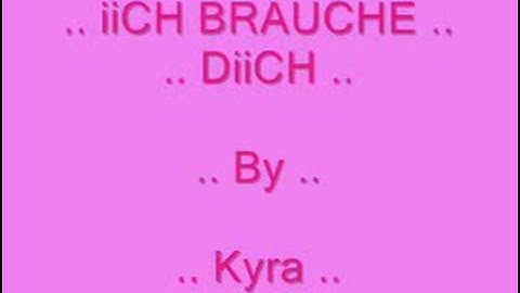 iich brauche diich