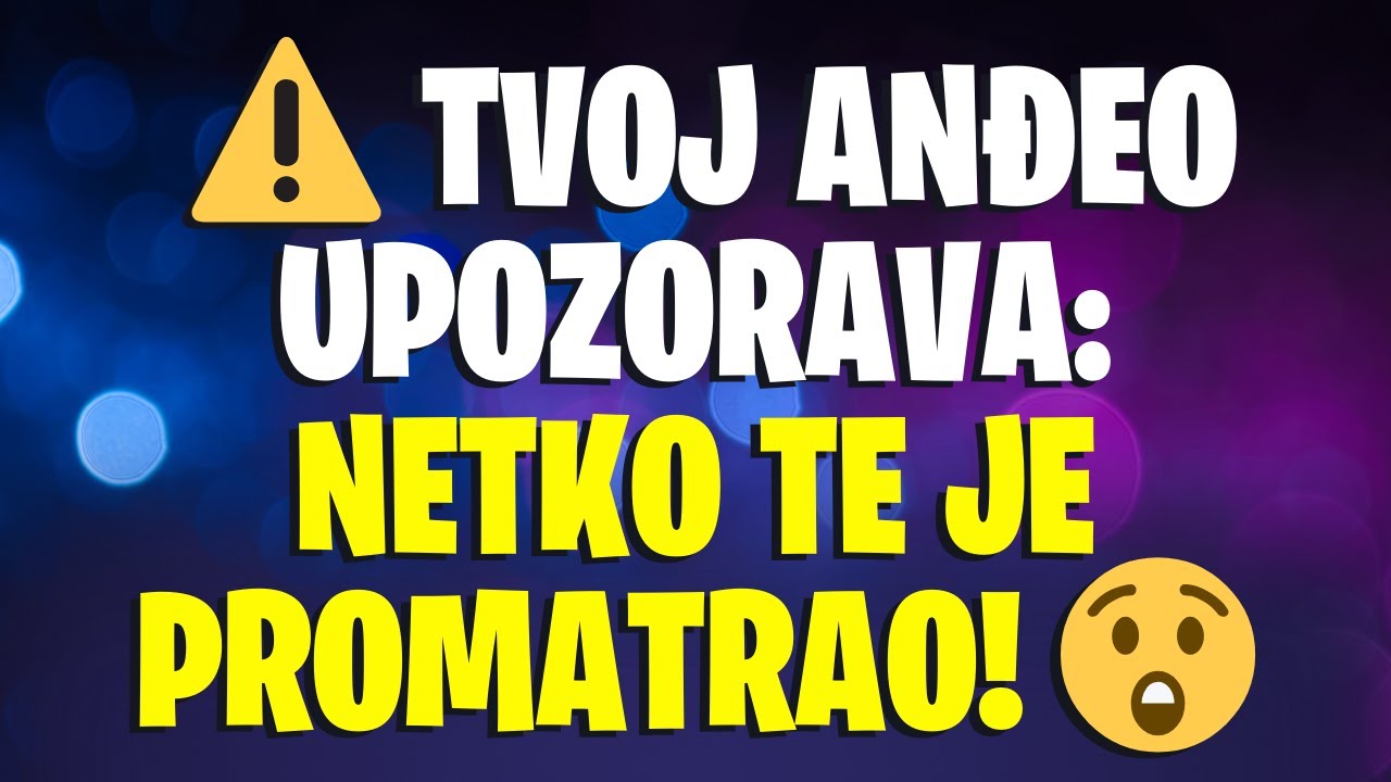 ⚠️ Tvoj anđeo upozorava: Netko te je PROMATRAO! 😲