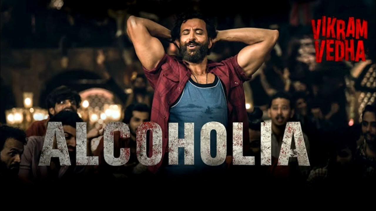 Alcoholia:Vikram Vedha | Hrithik Roshan, Saif Ali Khan | Vishal-Sheykhar, Manoj ... Alcoholia:Vikram Vedha | Hrithik Roshan, Saif Ali Khan | Vishal-Sheykhar, Manoj ...
