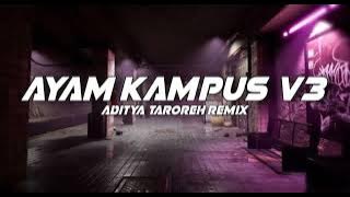 TIKTOK TREND!!! - AYAM KAMPUS V3 - ( ADIT TAROREH REMIX ) - 2024