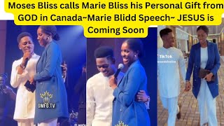 Moses Bliss call Marie Bliss his personal Gift 4rm GOD in Canada~Marie Bliss Speech/JESUS IS COMING