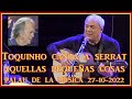 TOQUINHO canta a SERRAT Aquellas peq. cosas, Barcelona 27-10-2022