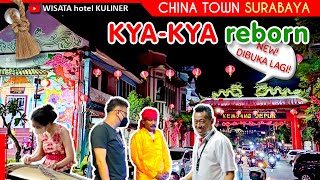 Kya Kya Reborn | China Town Kembang Jepun, Surabaya | EMANG APA BEDANYA SAMA YANG DULU?