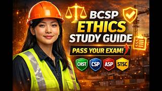 BCSP Code of Ethics: All 8 Standards BROKEN DOWN | Must-Know for CSP, ASP, CHST & STSC Exams