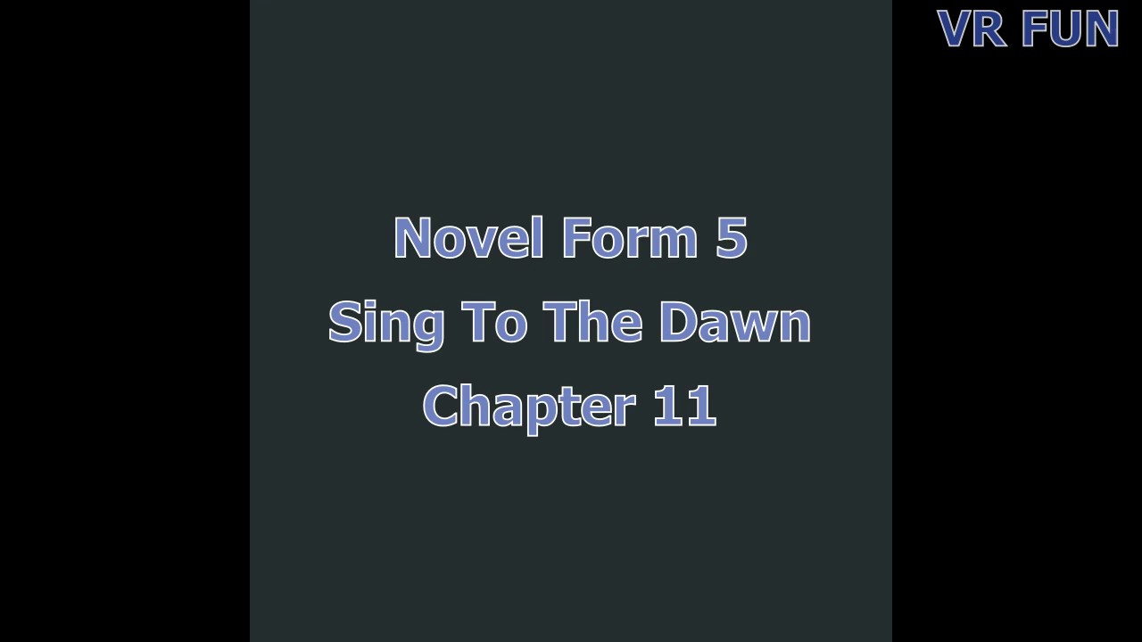 SPM Sharing Novel Form 5 Sing To The Dawn - Chapter 11 ...