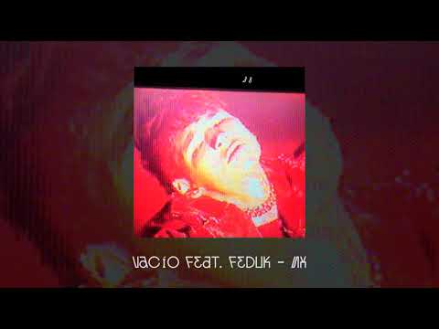 VACíO FEAT FEDUK - ИХ