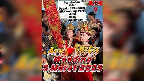 PERNIKAHAN ADAT DAYAK UUD DANUM di LUTING MINGAN / PERE ( SYAHRU & SISILIA )