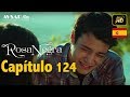 Rosa Negra - Capítulo 124 (HD) En Español