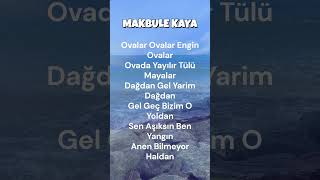 Makbule Kaya, Ovalar Ovalar Engin Ovalar Ürkülersevdamız Ürkülerimiz Ürküler