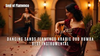 Dancing Sands Flamenco Arabic Oud Rumba Best Instrumental #rumba #flamenco #arabic #instrumental