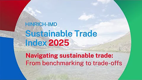 The Hinrich-IMD Sustainable Trade Index 2025 - Results | Hinrich Foundation