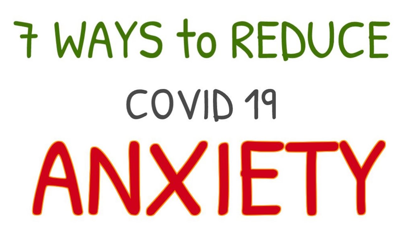 7 Ways to Reduce Covid 19 Anxiety and Stress - YouTube