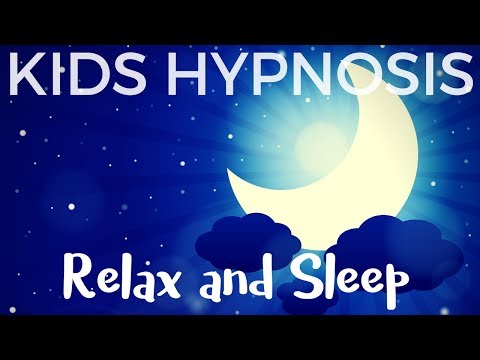 Kids Hypnosis - Relax and Sleep for children of all ages