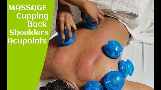 Massage Cupping:  Back & Shoulders - Meridians and Acupoints