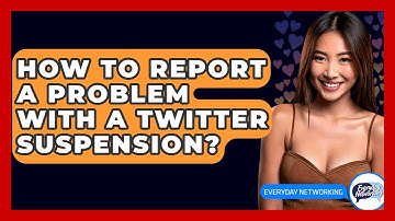 How To Report A Problem With A Twitter Suspension? - Everyday-Networking