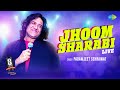 Jhoom barabar jhoom sharabi  live performance  padamjeet sehrawat  saregama open stage