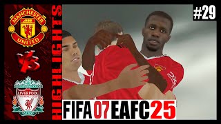 Manchester United vs Liverpool ➤ FIFA 07 EAFC 25 Patch V2 ➤ FIFA 07 Career Mode #29