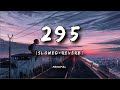 295 (Official Audio) | Sidhu Moose Wala | The Kidd | Moosetape | Slowed Reverb |  Mahipal Edit Mp3 Song