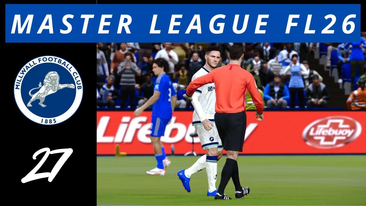 PARTITA DA VINCERE [#27] - MASTER LEAGUE FOOTBALL LIFE 2026 MILWALL FC