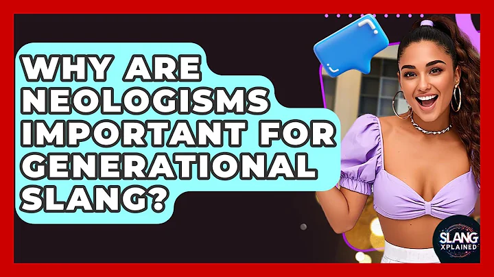 Why Are Neologisms Important For Generational Slang? - SlangXplained