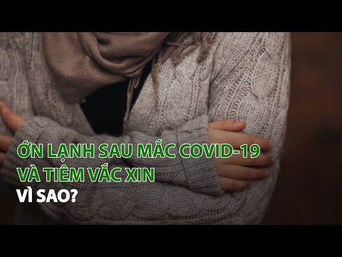 Video: Ớn lạnh sau khi tiêm vắc xin coronavirus