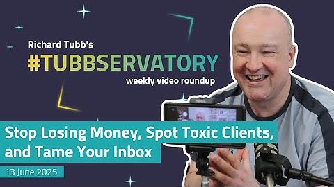 Stop Losing Money, Spot Toxic Clients, and Tame Your Inbox | 13 June 2025