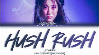 Download lagu LEE CHAEYEON - HUSH RUSH [LYRICS SUB INDO]