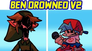 Friday Night Funkin' VS Ben Drowned V2 Week (FNF Mods/Hard) (Creepypasta/Horror) Mod Showcase Friday Night Funkin' VS Ben Drowned V2 Week (FNF Mods/Hard) (Creepypasta/Horror) Mod Showcase
