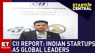 CII Forum's Rahul Garg Discusses Optimism & Globalization Trends in The Ecosystem | StartUp Central