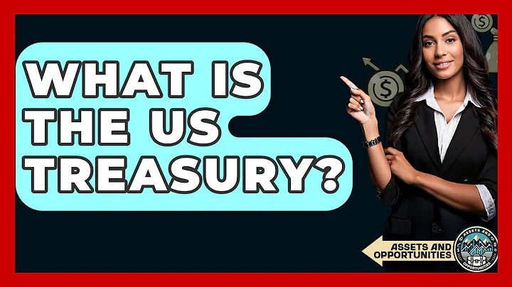 What Is The US Treasury? - AssetsandOpportunity.org