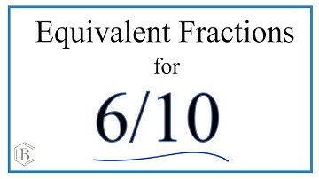 How to Find Equivalent Fractions for 6/10