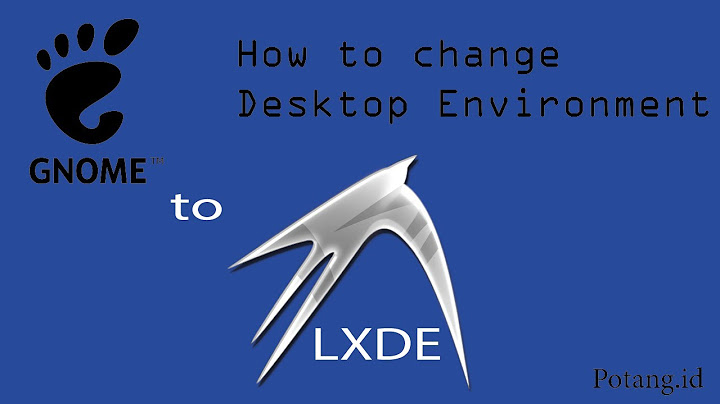 how to change desktop environment to LXDE