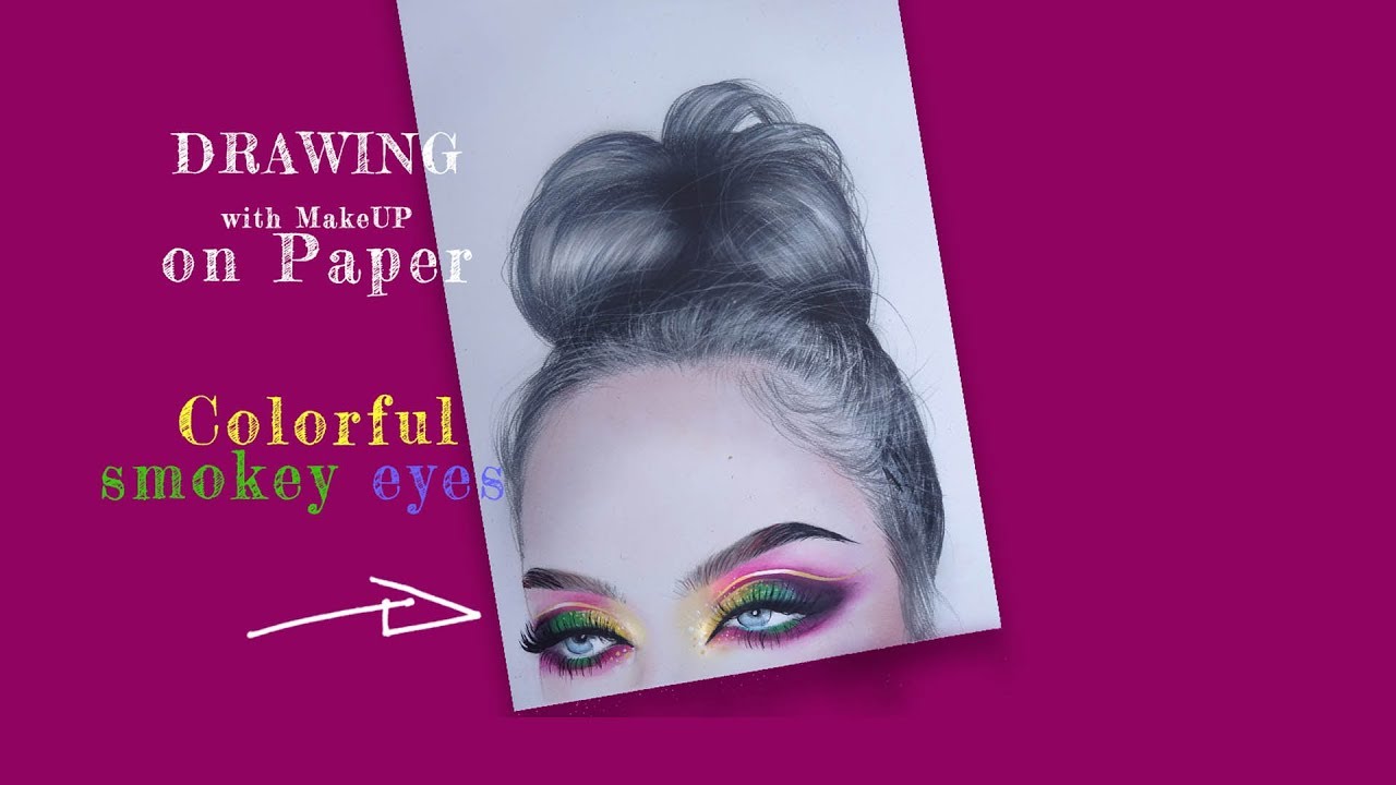 Drawing with make up on paper Part 2 Colorful smokey eyes YouTube