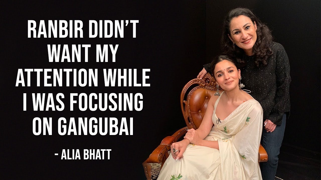 Alia Bhatt: Ranbir Is Amazing & Understanding | Playing Gangubai Kathiawadi & Ten Yrs In Bollywood