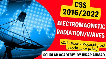 ELECTROMAGNETIC WAVES | ELECTROMAGNETIC radiation | css general science and ability | by ibrar ahmad